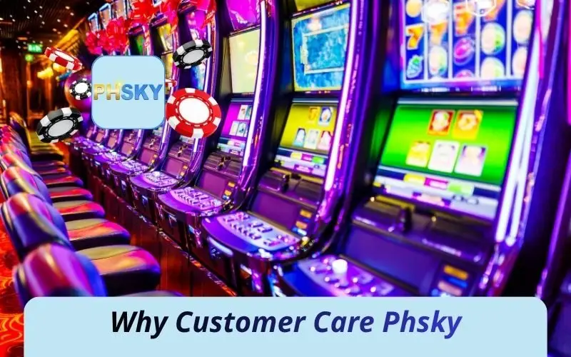 Why Customer Care Phsky Matters in Online Gaming
