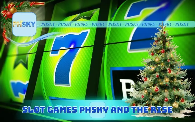 Slot Games Phsky And The Rise Of Online Jackpot Slots