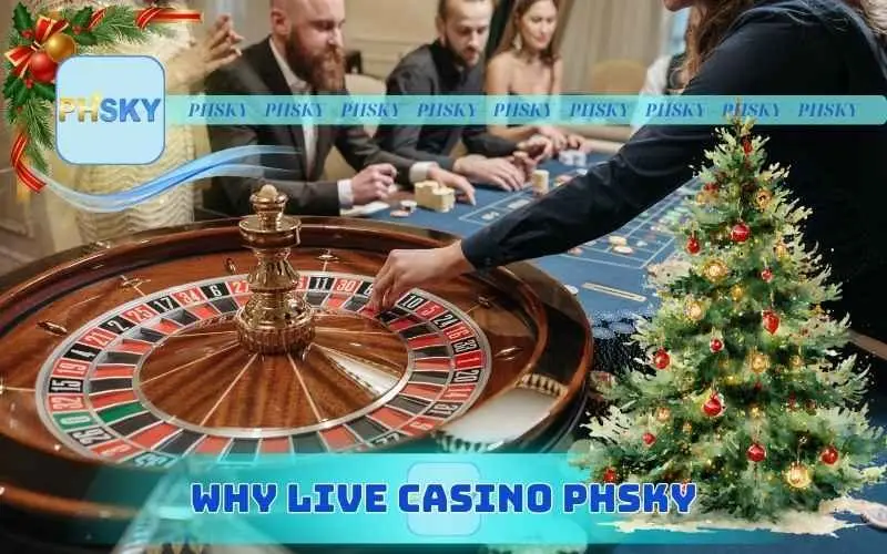 Why Live Casino Phsky