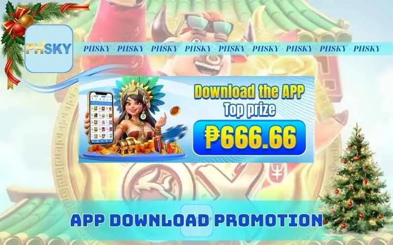 App Download Promotion – Get ₱666 at PHSKY